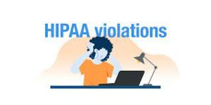 Different Types Of HIPAA Violations