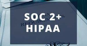 Who Needs To Be Compliant With HIPAA And SOC 2