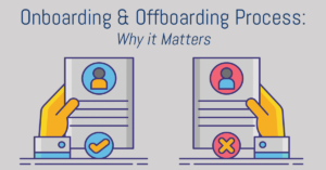 Importance of Onboarding and Offboarding