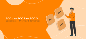 SOC 1 vs SOC 2 vs SOC 3: Understanding the Differences and Use Cases