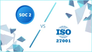 SOC2 vs ISO 27001