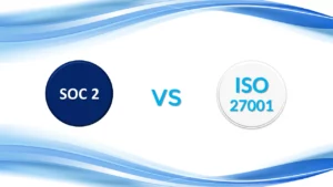 SOC2 vs ISO 27001?